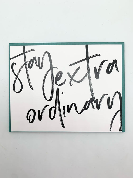 Stay Extra Ordinary Notecard